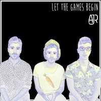 Let the Games Begin - AJR