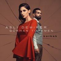 Korkak - Gökhan Türkmen, Aslı Demirer
