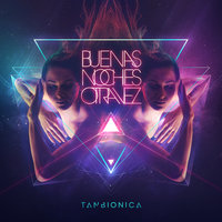 Buenas Noches Otra Vez - Tan Bionica
