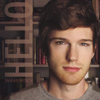 Hello - Tanner Patrick