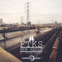 New Hello - Nathan Brumley, FTKS