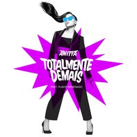 Totalmente demais - Anitta, Renegado