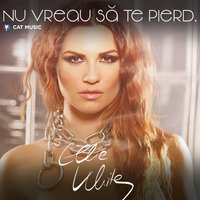 Nu Vreau Să Te Pierd - Ellie White