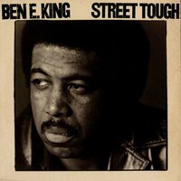 Street Tough - Ben E. King