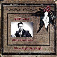 Silent Night Holy Night - Jerry Vale, Франц Грубер