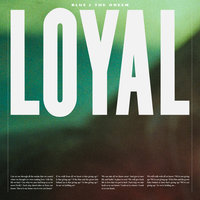 Blue & The Green - Loyal