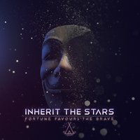 Fortune Favours the Brave - Inherit The Stars