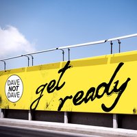 Get Ready - Dave Not Dave