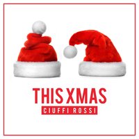This Xmas - Ciuffi Rossi