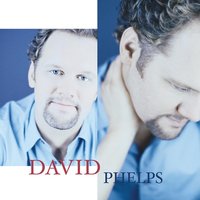 The Wind And The Waves - David Phelps