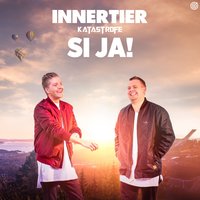 Si ja! - Katastrofe, Innertier