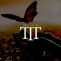 Don't Let Go - The Tech Thieves