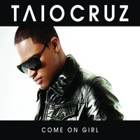 Come On Girl - Taio Cruz, Luciana Caporaso