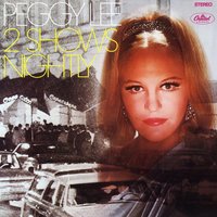 Didn't Want To Have To Do It - Peggy Lee
