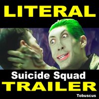 Literal Suicide Squad Trailer - Tobuscus