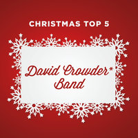 Go, Tell It On the Mountain - David Crowder Band