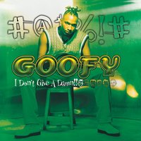I Don't Give A Damn - Goofy
