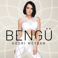 Hodri Meydan - Bengü