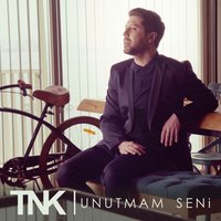 Unutmam Seni - TNK