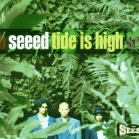Tide Is High - Seeed