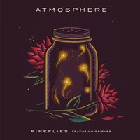 Fireflies - ATMOSPHERE, Grieves