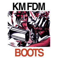 These Boots are Made for Walkin' - KMFDM