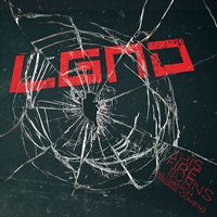 This Fire Burns - LGND