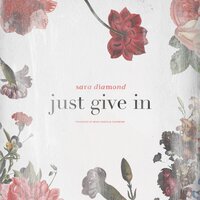 Just Give In - Sara Diamond