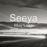 Muy Loco - SEEYA