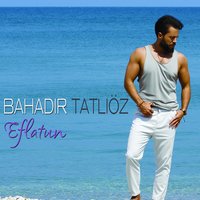 Eflatun - Bahadır Tatlıöz