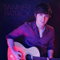 Dangerous Woman - Tanner Patrick