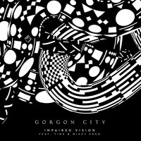Impaired Vision - Gorgon City, Tink, Mikky Ekko