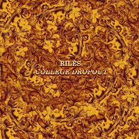 College Dropout - Rilès