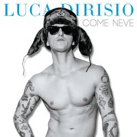 Come neve - Luca Dirisio
