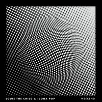 Weekend - Louis The Child, Icona Pop