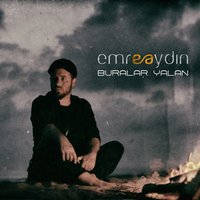 Buralar Yalan - Emre Aydın