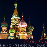 Evenings in the Moscow Woodlands - Георг Отс