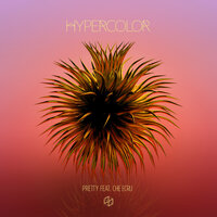 Pretty - Hypercolor, Ché