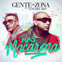 Mas Macarena - Los Del Rio, Gente de Zona