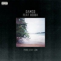 Paris c'est loin - DAMSO, Booba