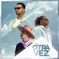 Otra vez - Zion y Lennox, J. Balvin