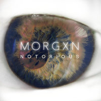 notorious - morgxn