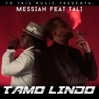 Tamo Lindo - Messiah