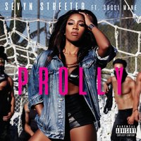 Prolly - Sevyn Streeter, Gucci Mane