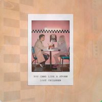 You Came Like a Storm - Lost Children