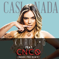 Casi Nada - Karol G, CNCO, Nando Pro