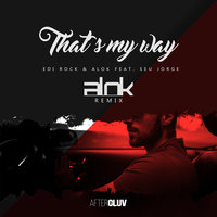That's My Way - Edi Rock, Alok, Seu Jorge