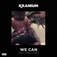 We Can - Kranium, Tory Lanez