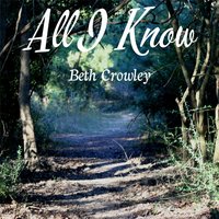 All I Know - Beth Crowley
