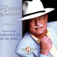 Was ist dabei, wenn wir zwei uns lieben - Roger Whittaker